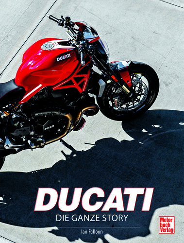 „Ducati – Die ganze Story“ von Ian Falloon. 